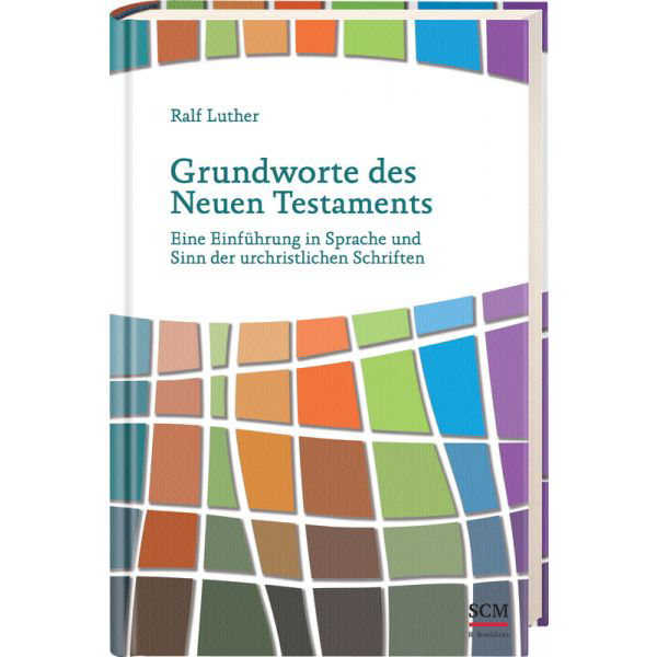 Grundworte des Neuen Testaments